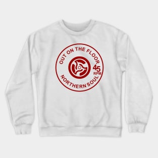 Northern soul out on the floor Crewneck Sweatshirt